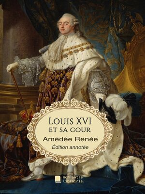 cover image of Louis XVI et sa cour